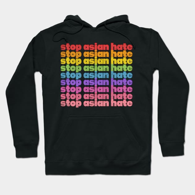 Stop Asian Hate! Rainbow Retro Faded Design Hoodie by DankFutura